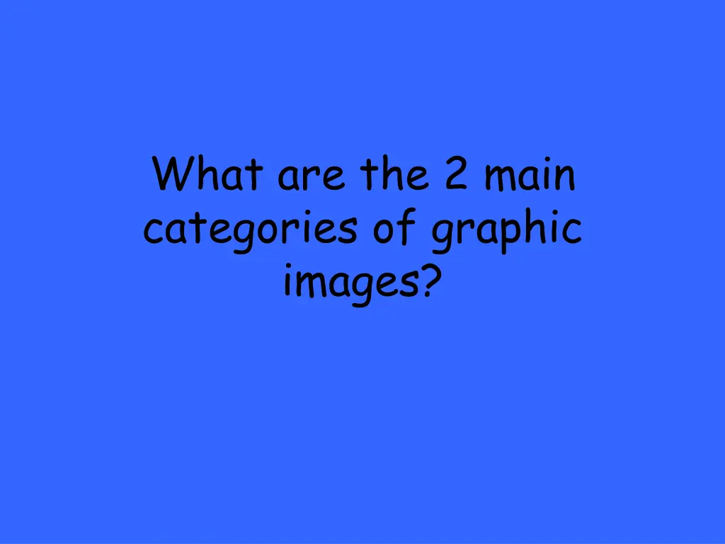 what are the 2 main categories of graphic images