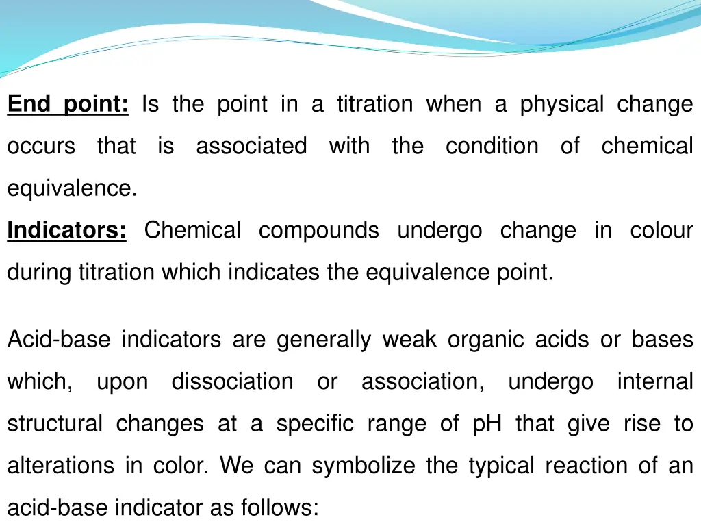 end point is the point in a titration when