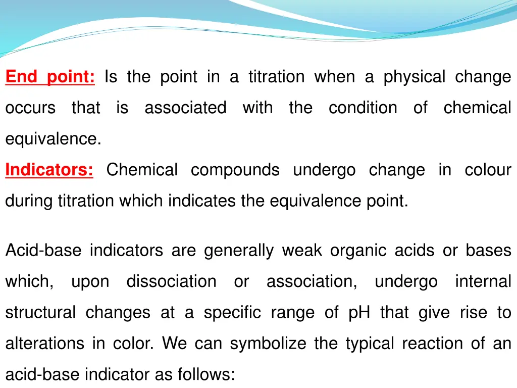 end point is the point in a titration when