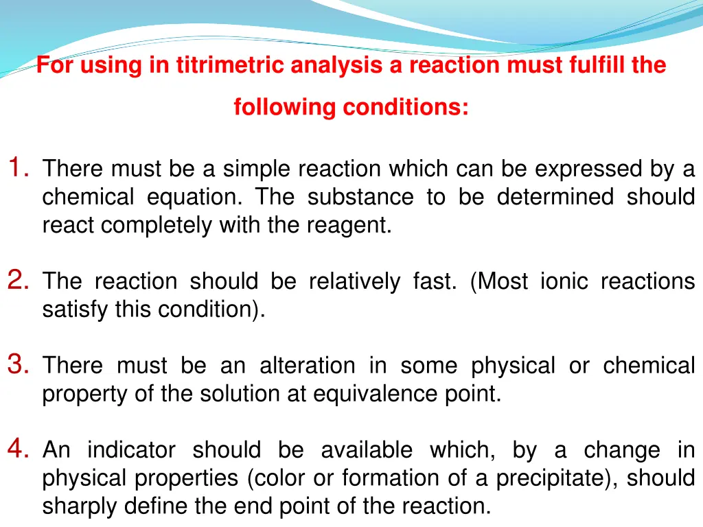 for using in titrimetric analysis a reaction must