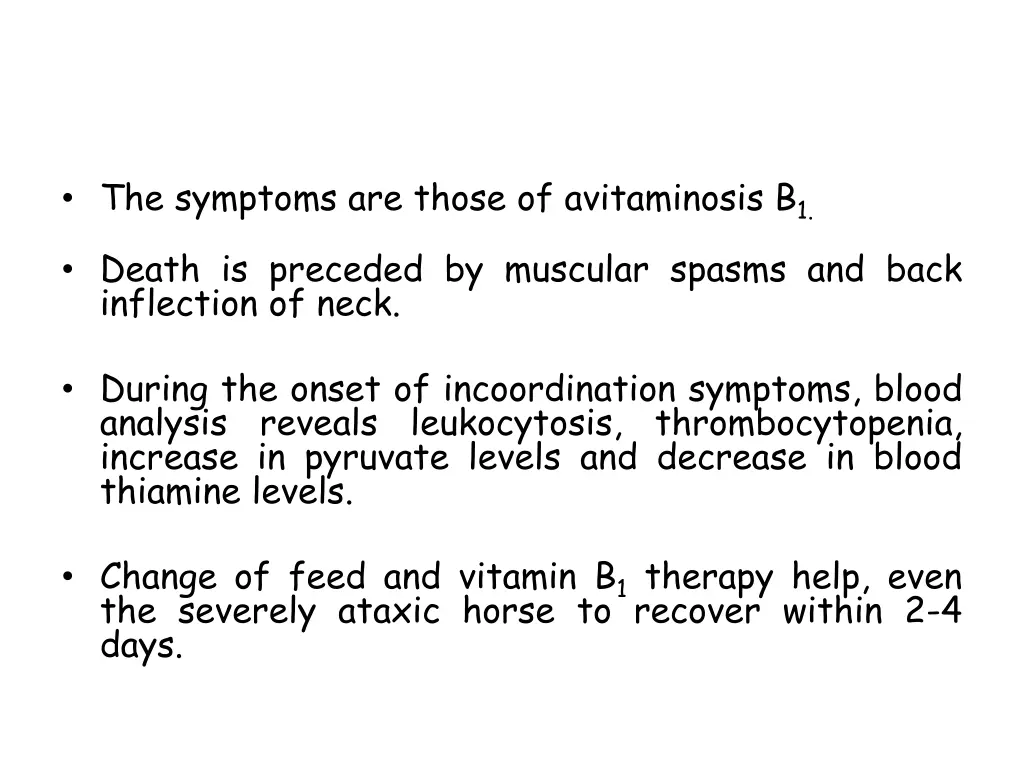 the symptoms are those of avitaminosis b 1 death