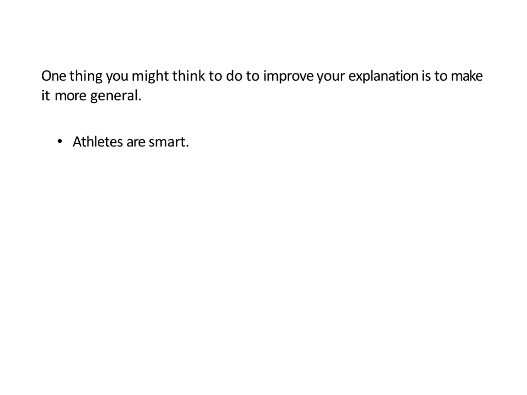 one thing you might think to do to improve your