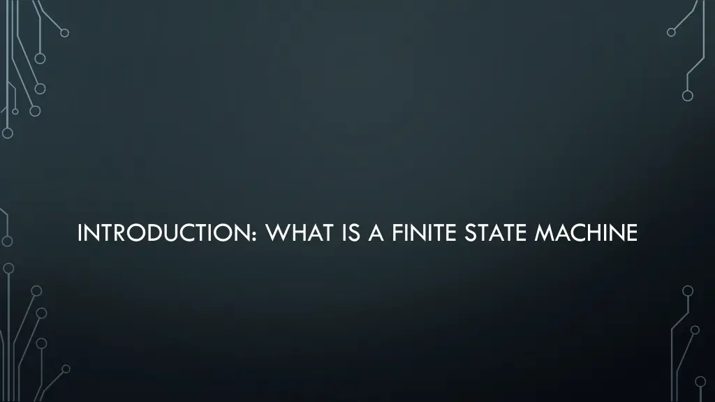 introduction what is a finite state machine