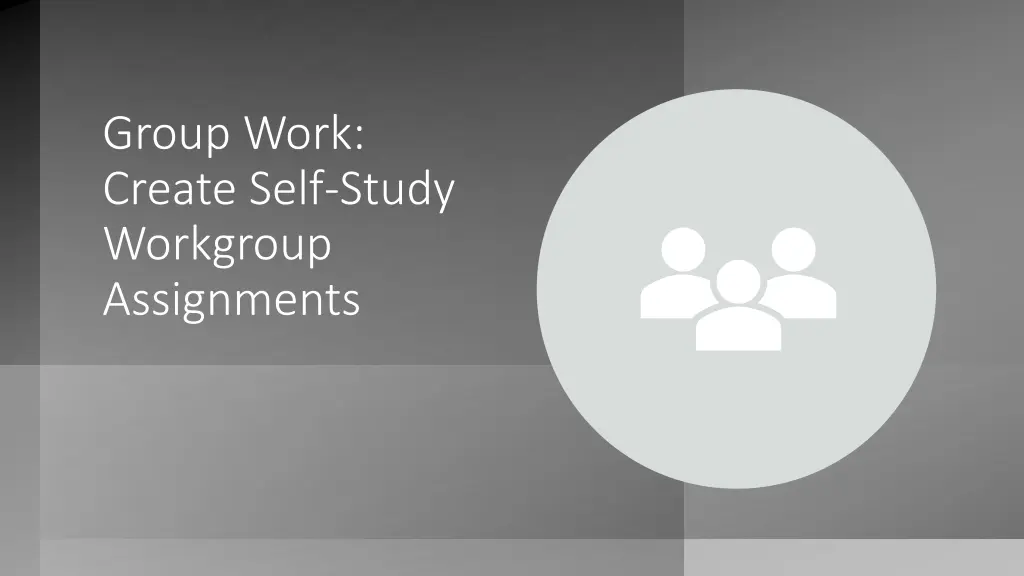 group work create self study workgroup assignments