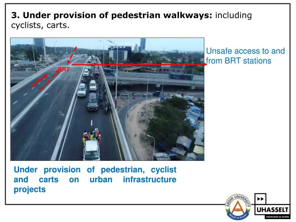 3 under provision of pedestrian walkways