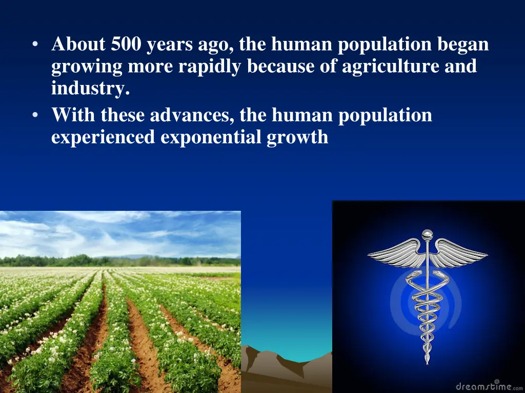 about 500 years ago the human population began