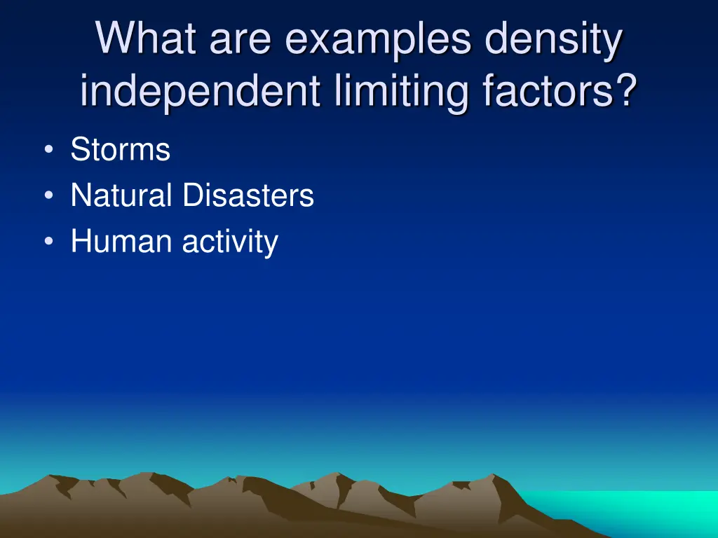what are examples density independent limiting