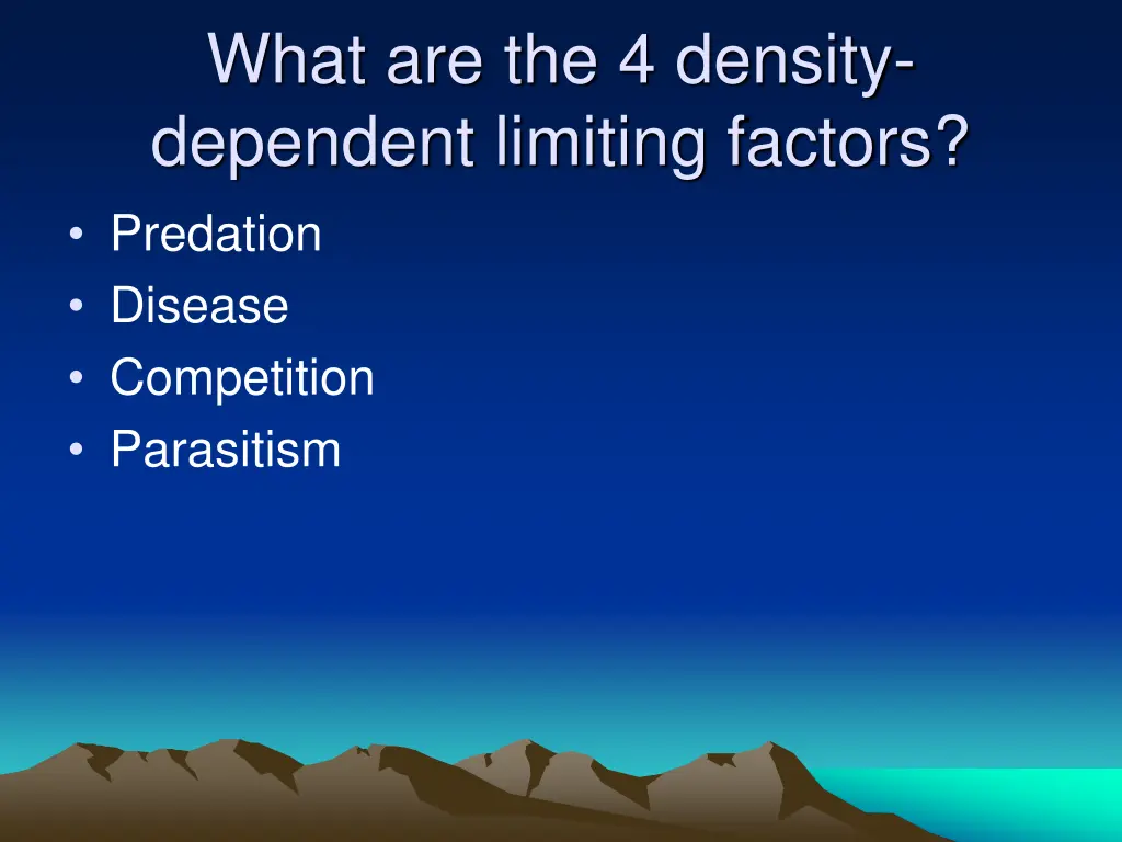 what are the 4 density dependent limiting factors