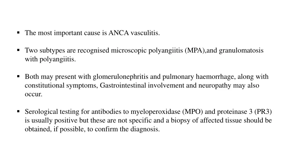 the most important cause is anca vasculitis