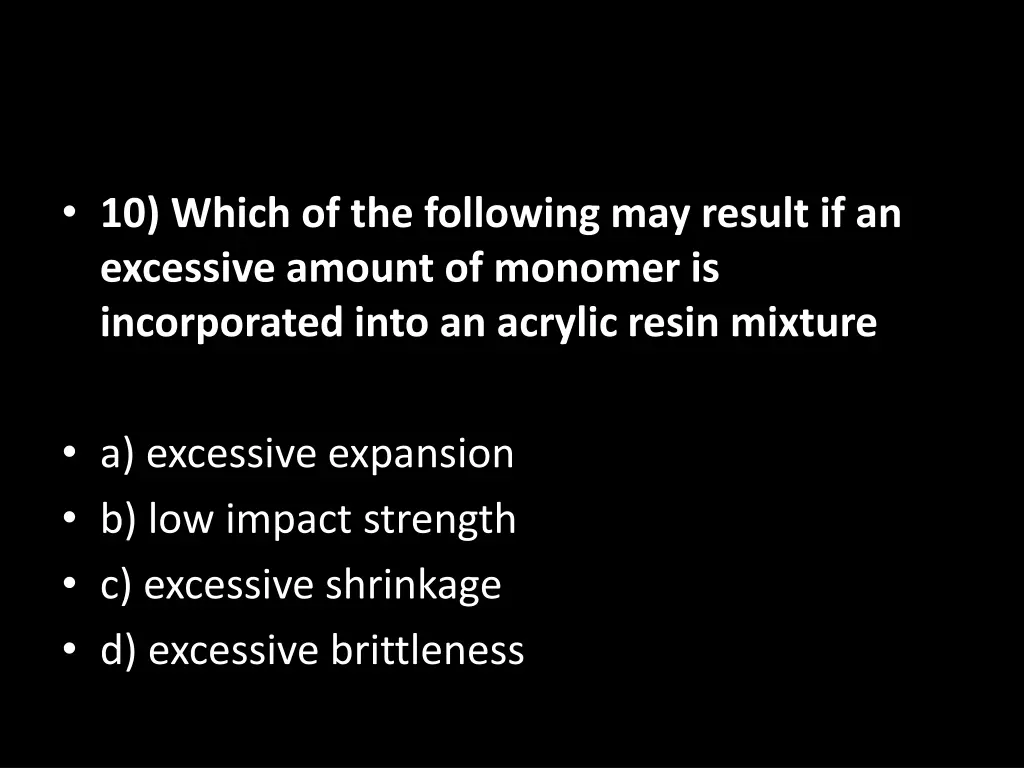 10 which of the following may result