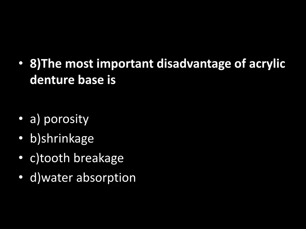 8 the most important disadvantage of acrylic