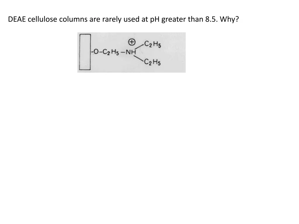 deae cellulose columns are rarely used
