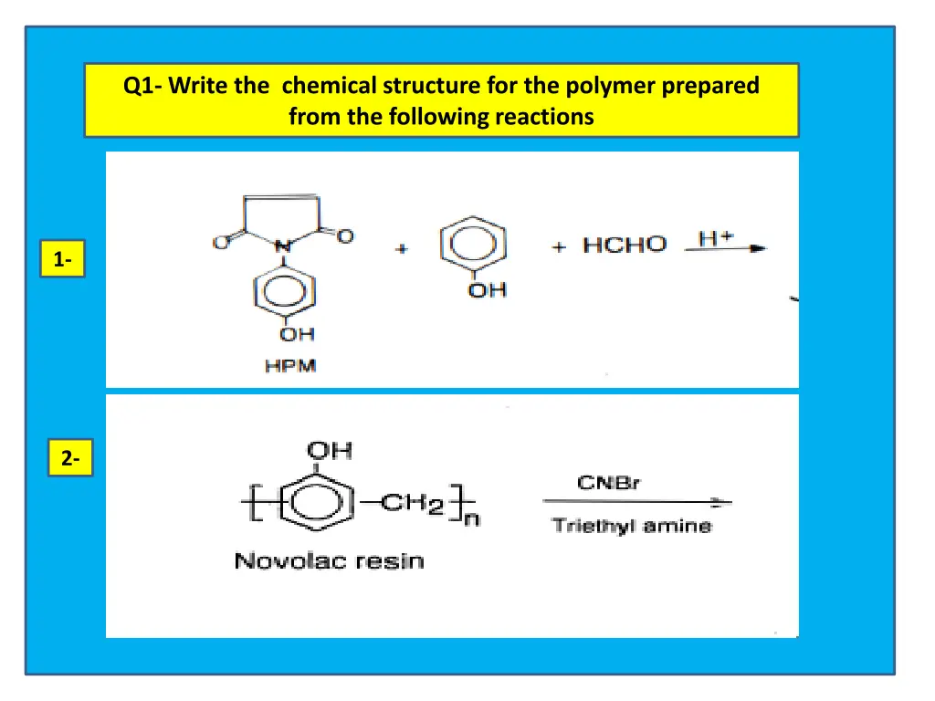 q1 write the chemical structure for the polymer
