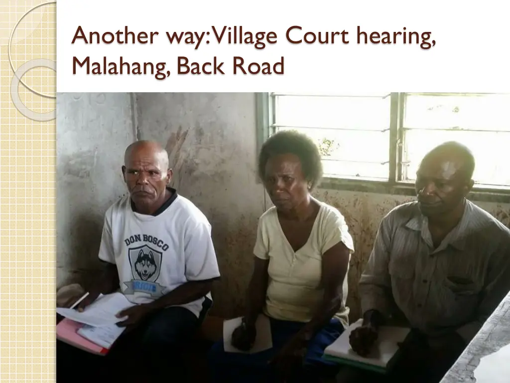 another way village court hearing malahang back