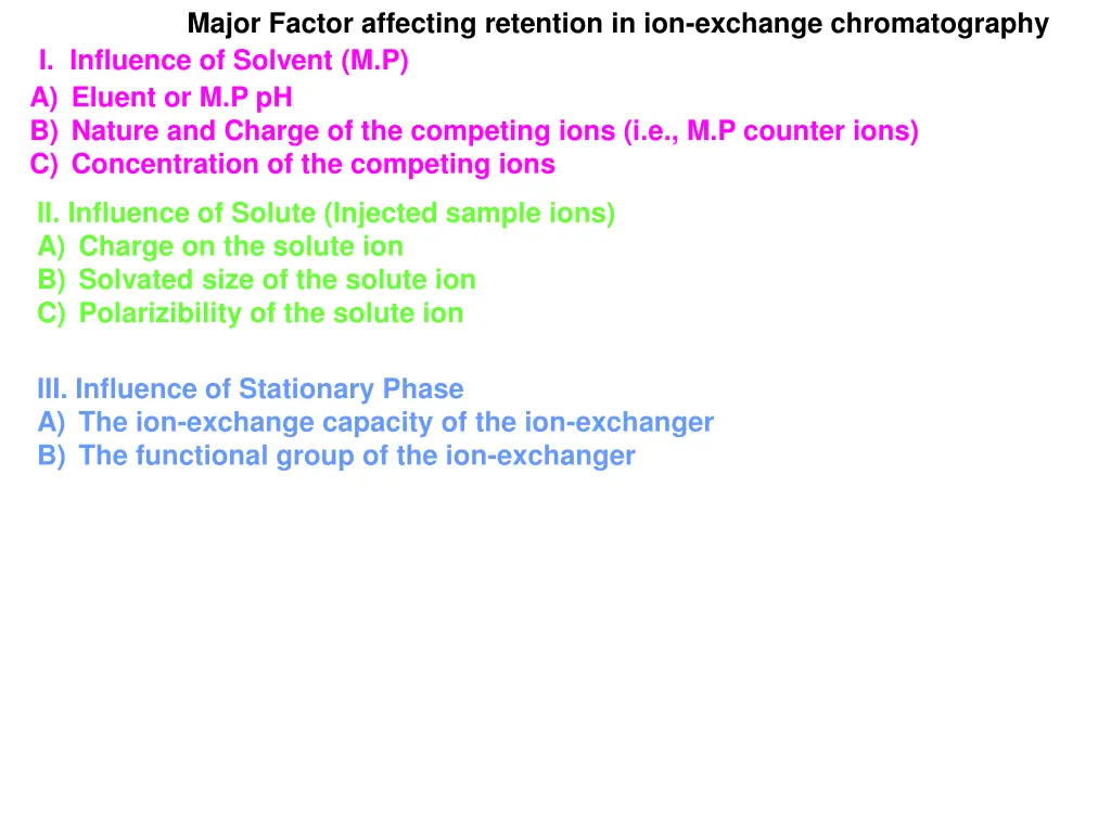 major factor affecting retention in ion exchange