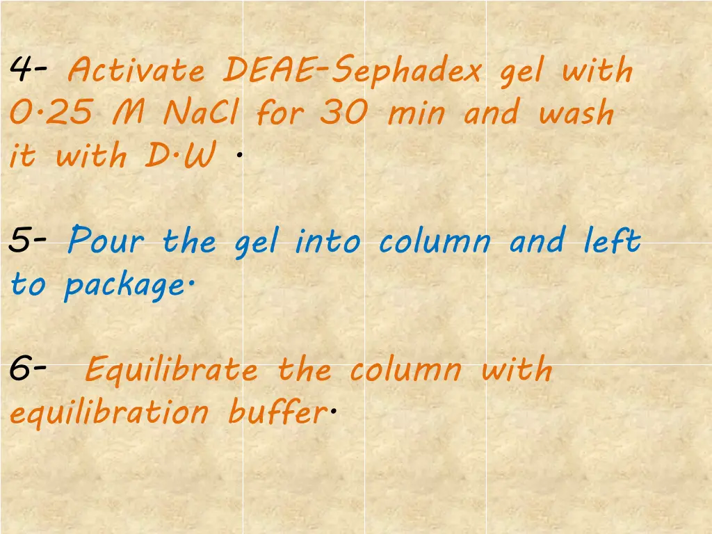 4 activate deae sephadex gel with 0 25 m nacl