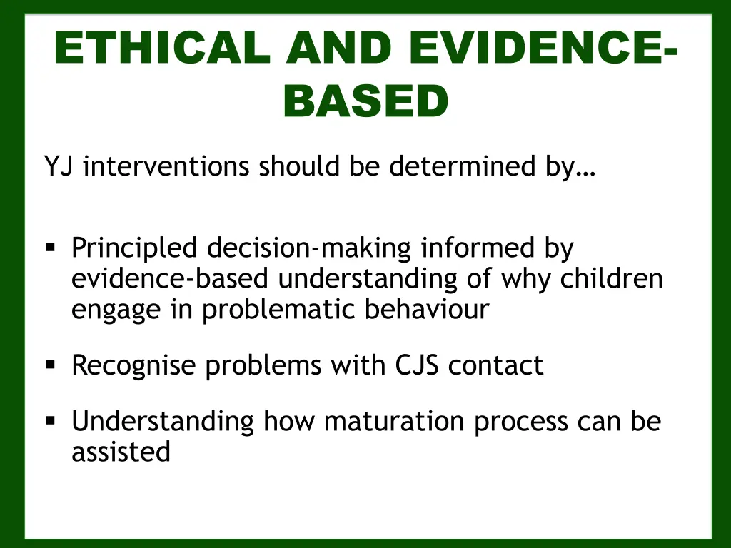 ethical and evidence based