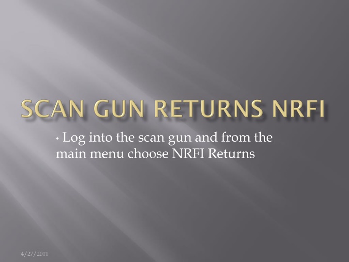 log into the scan gun and from the main menu