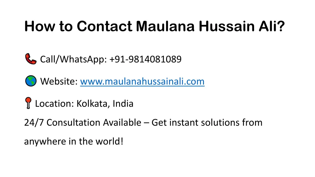 how to contact maulana hussain ali