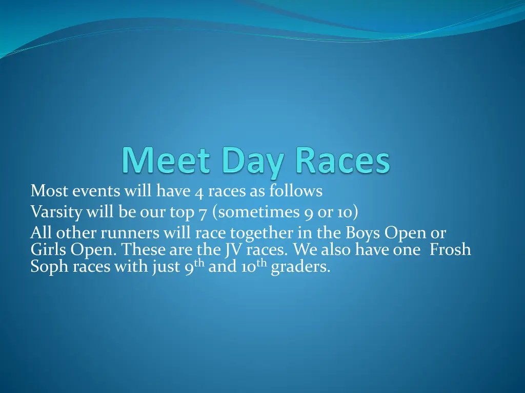 most events will have 4 races as follows varsity