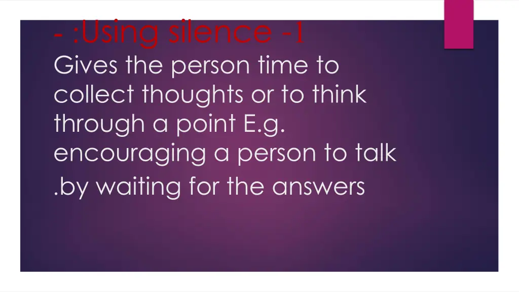 using silence gives the person time to collect