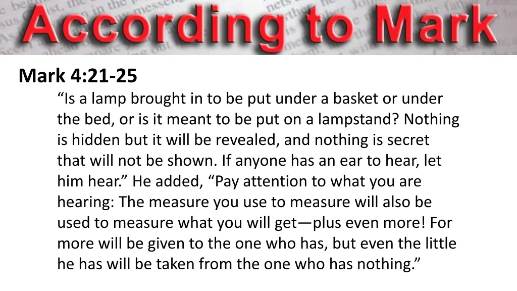 mark 4 21 25 is a lamp brought in to be put under