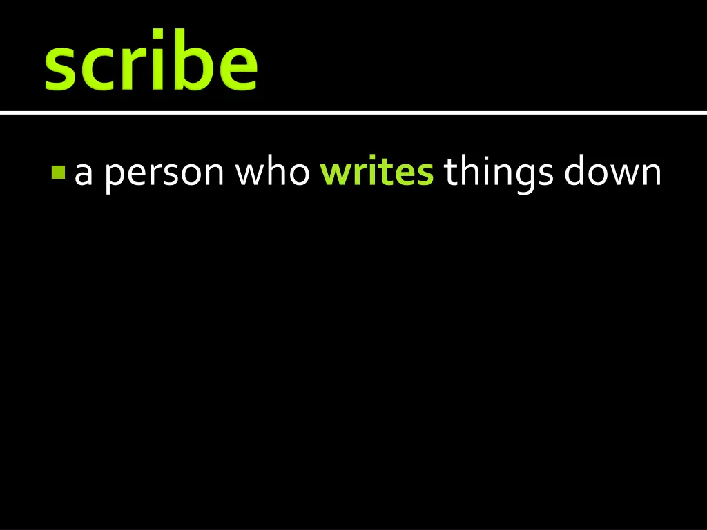 a person who writes things down