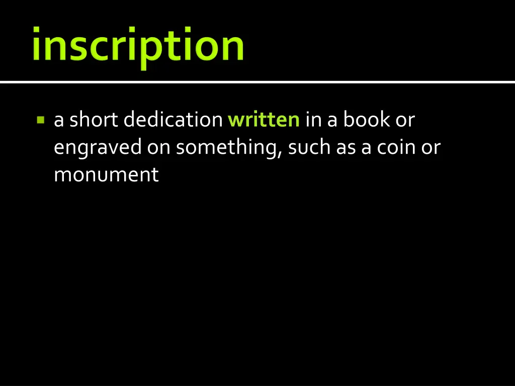 a short dedication written in a book or engraved