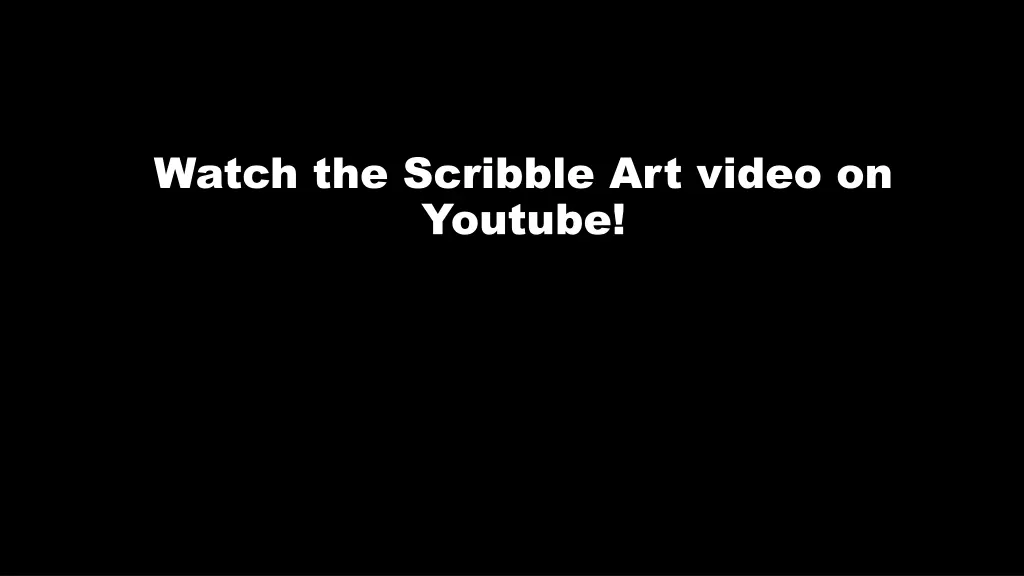 watch the scribble art video on youtube