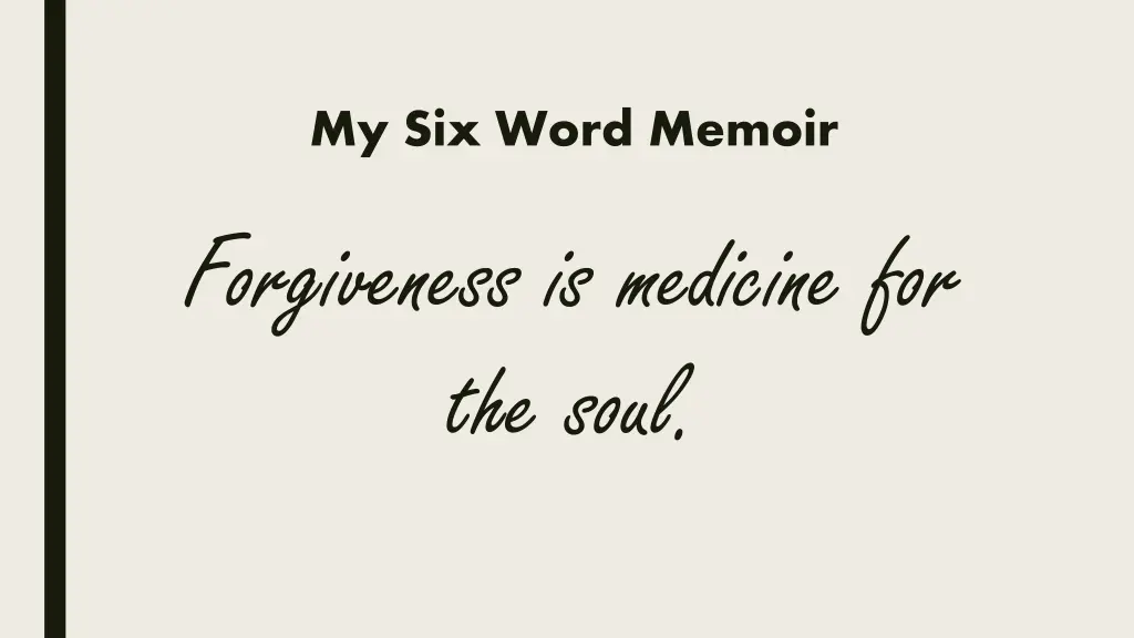 my six word memoir forgiveness is medicine