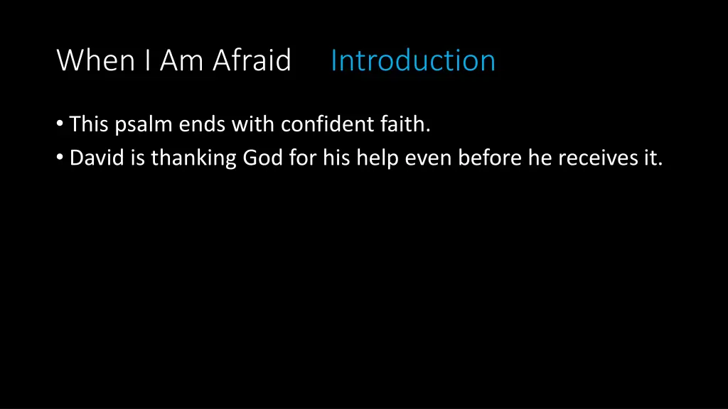 when i am afraid introduction 2