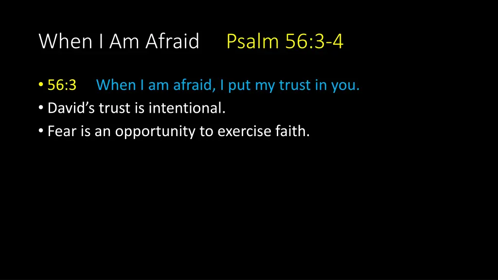 when i am afraid psalm 56 3 4 1