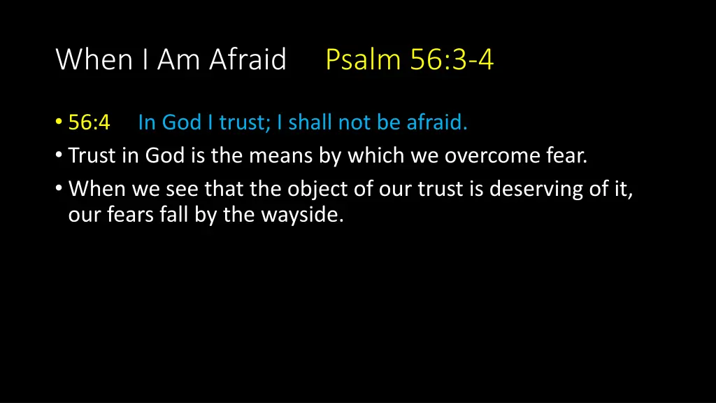 when i am afraid psalm 56 3 4 2