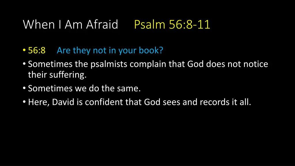 when i am afraid psalm 56 8 11 1
