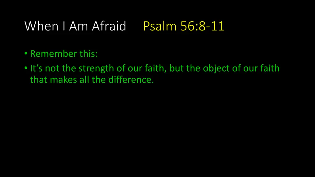 when i am afraid psalm 56 8 11 4