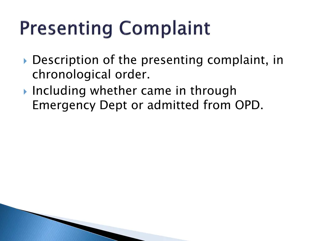description of the presenting complaint
