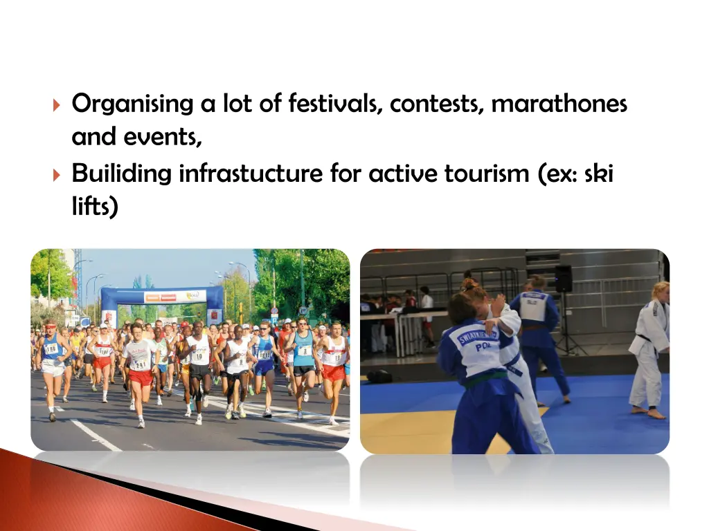 organising a lot of festivals contests marathones