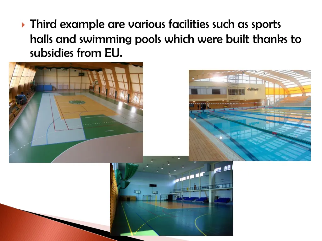 third example are various facilities such