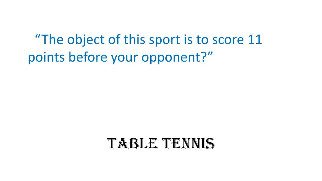 the object of this sport is to score 11 points