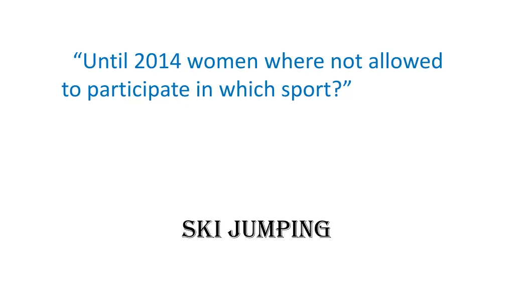 until 2014 women where not allowed to participate