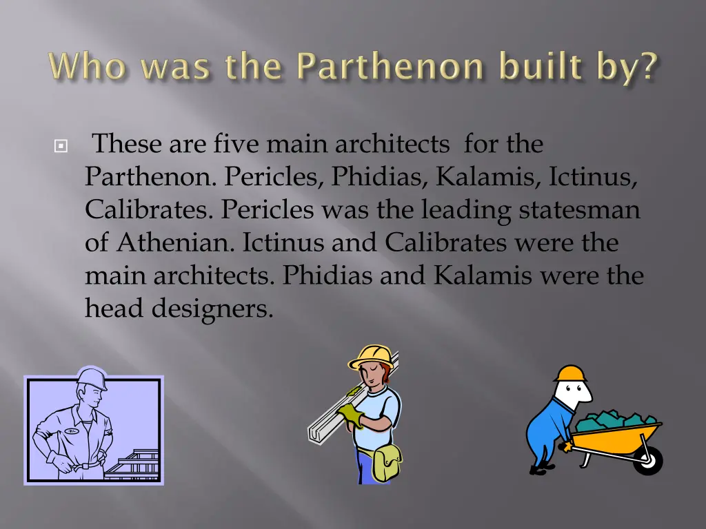 these are five main architects for the parthenon