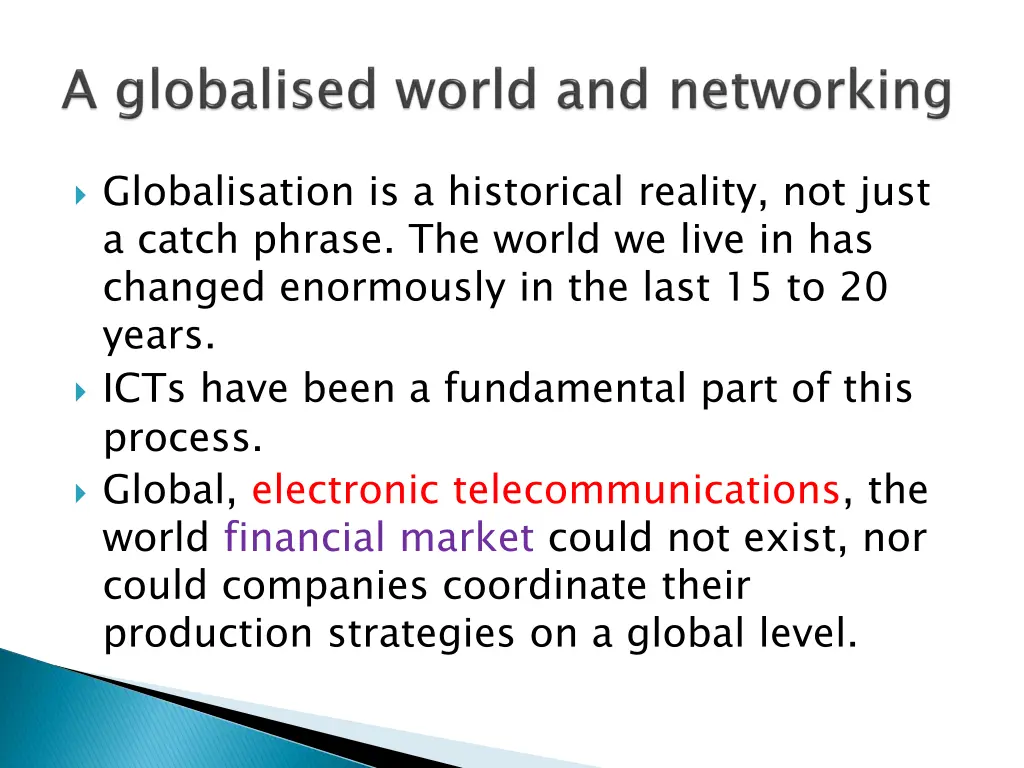 globalisation is a historical reality not just