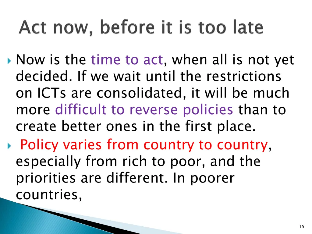 now is the time to act when