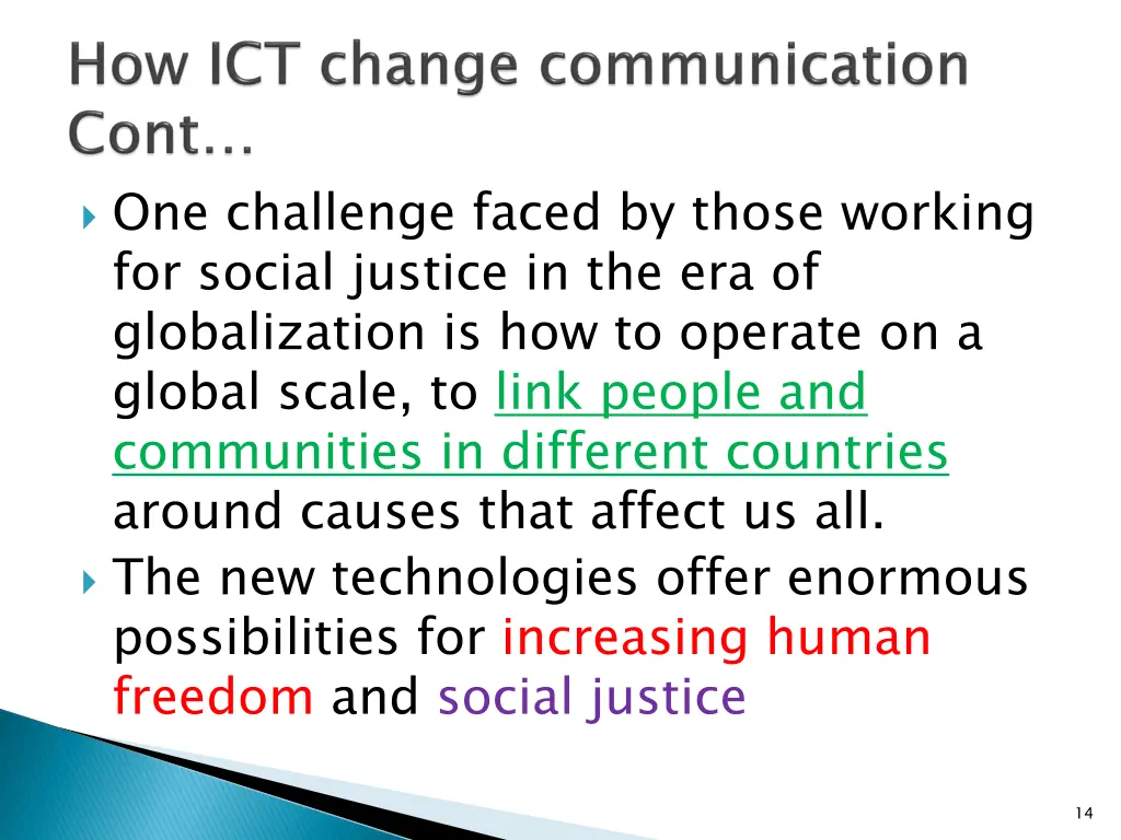 one challenge faced by those working for social