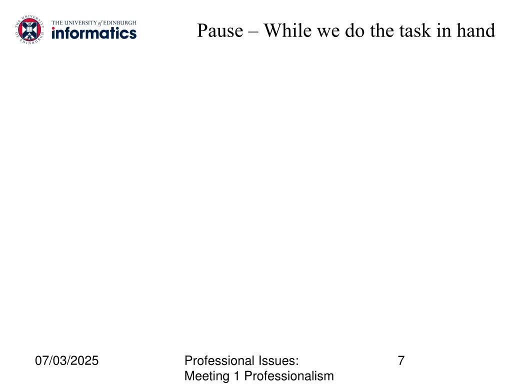 pause while we do the task in hand