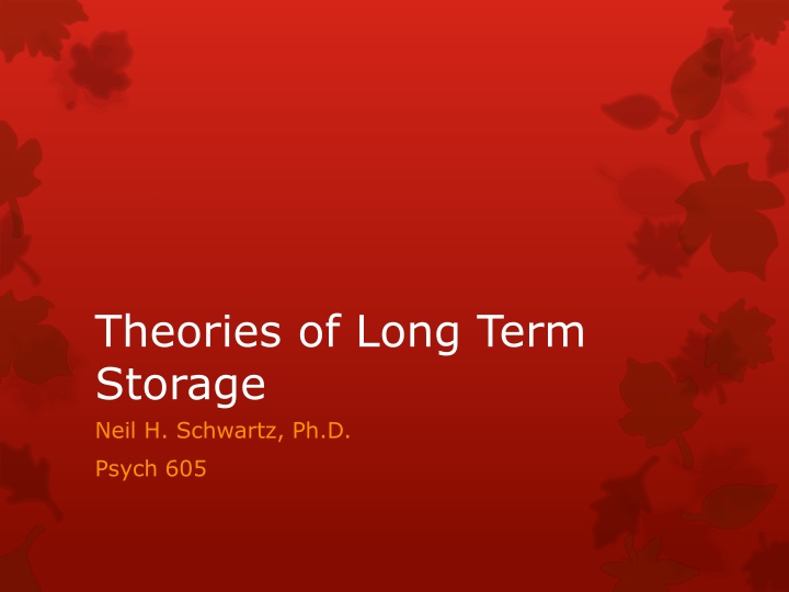 theories of long term storage neil h schwartz ph d