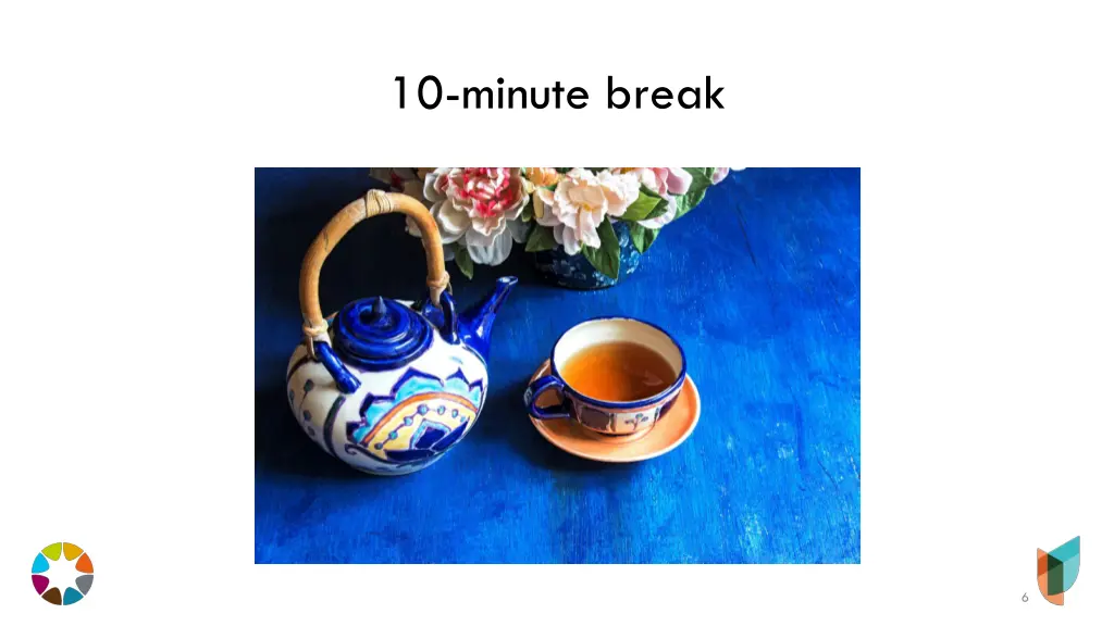 10 minute break