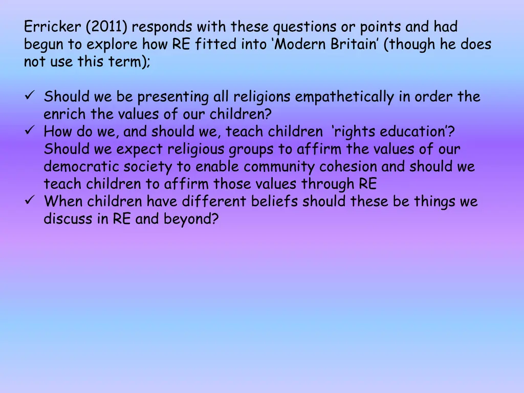 erricker 2011 responds with these questions