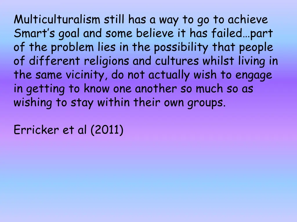 multiculturalism still has a way to go to achieve