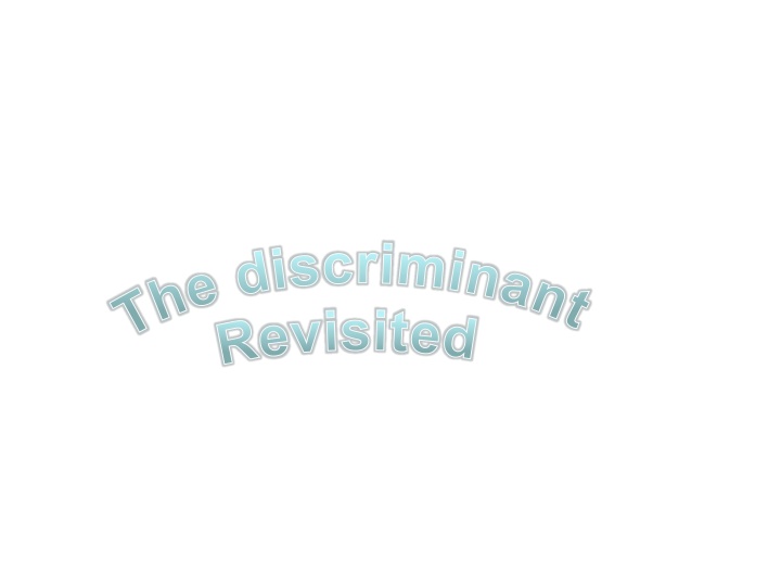 t h e d i s c r i m i n a n t r e v i s i t e d